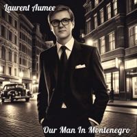 Our Man In Montenegro new version